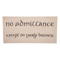 The Hobbit Replica No Admittance Sign
